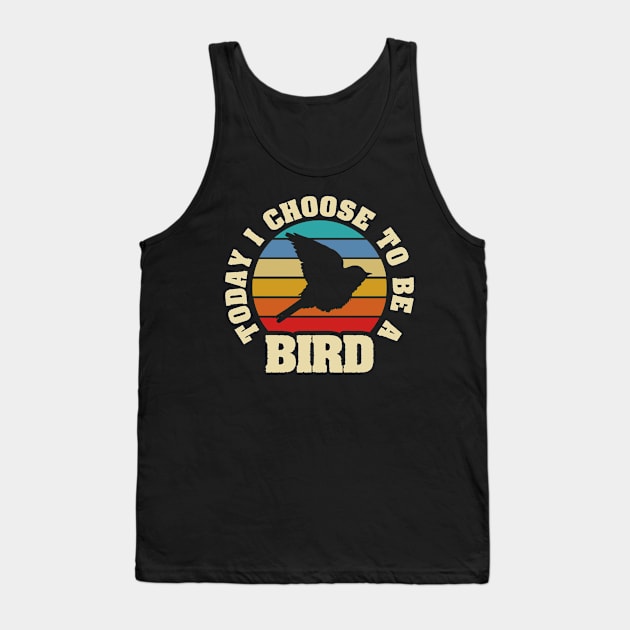 I like Bird Funny vintage lover Today I choose Bird Tank Top by sports_hobbies_apparel